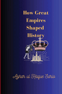 How Great Empires Shaped History