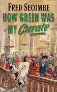 How Green Was My Curate - Secombe, Fred