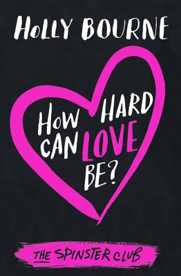 How Hard Can Love Be? - Bourne, Holly