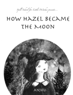 How Hazel Became the Moon