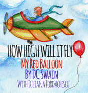 How High Will It Fly?: My Red Balloon