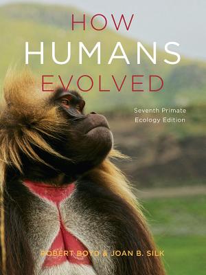 How Humans Evolved - Boyd, Robert, and Silk, Joan B