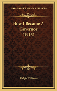 How I Became a Governor (1913)