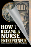 How I Became a Nurse Entrepreneur: Tales from 50 Nurses in Business