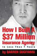 How I Built a $37 Million Insurance Agency in Less Than 7 Years