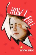 How I Fall: Book 1 in the How I Fall Series