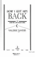 How I Got Him Back - Sayers, Valerie