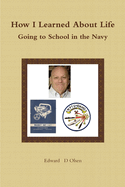 How I Learned About Life - Going to School in the Navy