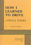 How I Learned to Drive - Vogel, Paula