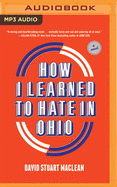 How I Learned to Hate in Ohio