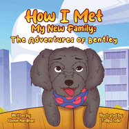 How I Met My New Family: The Adventures of Bentley