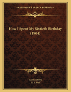 How I Spent My Sixtieth Birthday (1904)