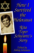 How I Survived the Holocaust: Rita Teper Schwartz's Story