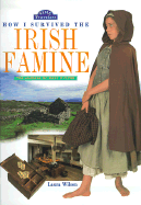 How I Survived the Irish Famine: The Journal of Mary O'Flynn - Wilson, Laura