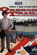 How I Survived the Oregon Trail - Wilson, Laura