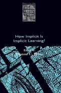 How Implicit Is Implicit Learning?
