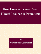 How Insurers Spend Your Health Insurance Premiums