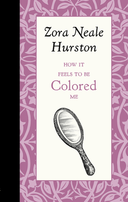 How It Feels to Be Colored Me - Hurston, Zora