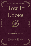 How It Looks (Classic Reprint)