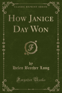 How Janice Day Won (Classic Reprint)