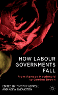 How Labour Governments Fall: From Ramsay Macdonald to Gordon Brown