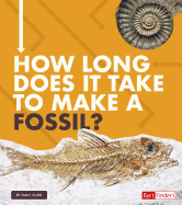 How Long Does It Take to Make a Fossil?