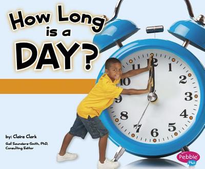How Long Is a Day? - Clark, Claire