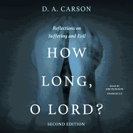 How Long, O Lord? Second Edition: Reflections on Suffering and Evil