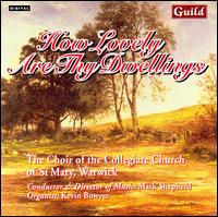How Lovely Are Thy Dwellings - Kevin Bowyer (organ); Martin Carpentier (tenor); Choir of the Collegiate Church of St. Mary, Warwick (choir, chorus);...