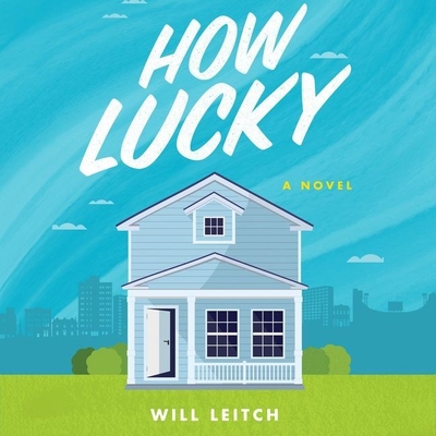 How Lucky - Leitch, Will, and Halstead, Graham (Read by)