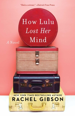 How Lulu Lost Her Mind - Gibson, Rachel