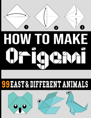 how make origami: origami easy 99 different animals /origami book for adult/origami book for kids easy/origami book for kids ages 9-12/origami book ... book for beginners/origami book for teens - Book, Origami