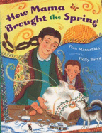 How Mama Brought the Spring - Manushkin, Fran