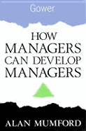 How Managers Can Develop Managers - Mumford, Alan