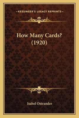 How Many Cards? (1920) - Ostrander, Isabel