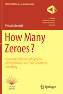 How Many Zeroes?: Counting Solutions of Systems of Polynomials via Toric Geometry at Infinity