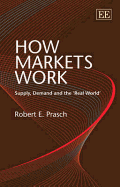 How Markets Work: Supply, Demand and the 'Real World'