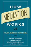 How Mediation Works: Theory, Research, and Practice