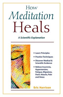 How Meditation Heals - Harrison, Eric