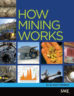 How Mining Works - Dunbar, W Scott