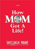 How Mom Got a Life