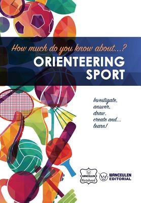 How much do you know about... Orienteering Sport - Notebook, Wanceulen