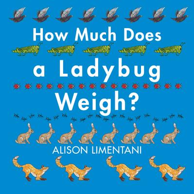 How Much Does a Ladybug Weigh? - Limentani, Alison