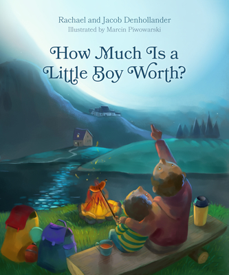 How Much Is a Little Boy Worth? - Denhollander, Rachael, and Denhollander, Jacob