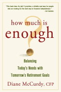 How Much Is Enough?: Balancing Today's Needs with Tomorrow's Retirement Goals