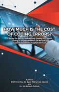 How Much Is the Cost of Coding Errors?: A Study on Factors Influencing Quality of Clinical Coding in Implementation of My-Drgs Casemix System in Hospital Services