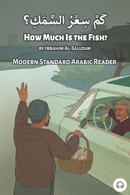 How Much is the Fish?: Modern Standard Arabic Reader - Aldrich, Matthew, and Al-Salloum, Ibrahim