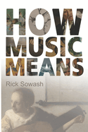 How Music Means
