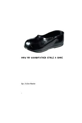 How my grandfather stole a shoe - Masis, Julie