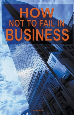 How not to Fail in Business - Qazi, Adil Masood